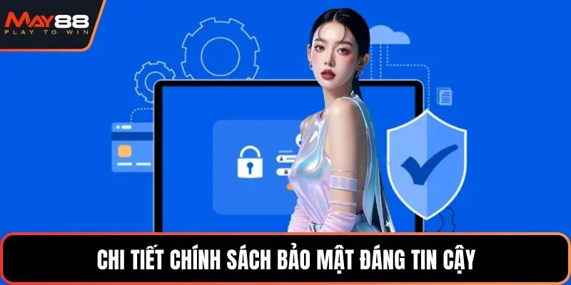Chi tiết chính sách bảo mật đáng tin cậy