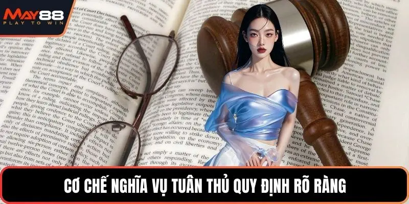 Cơ chế nghĩa vụ tuân thủ quy định rõ ràng