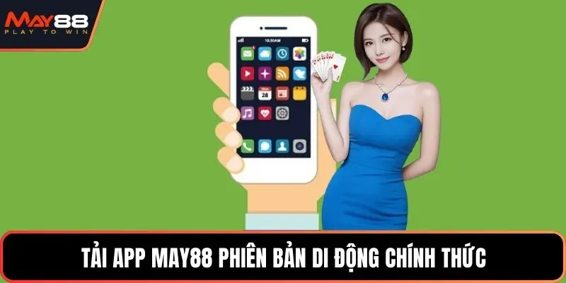 Tải app May88 phiên bản di động chính thức